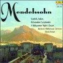 Mendelssohn: Scottish, Italian, Reformation Symphonies; A Midsummer Night's Dream