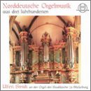 300 Years of Norgh German Organ Music