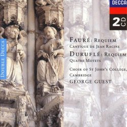 Fauré: Requiem; Cantique de Jean Racine; Duruflé: Requiem; Quatre Motets