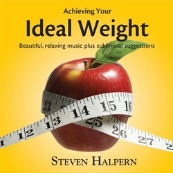 Achieving Your Ideal Weight (Relaxing music plus subliminal affirmations)