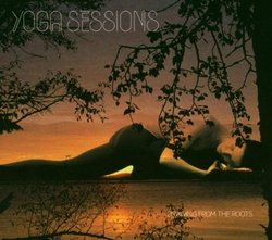 Yoga Sessions : Drawing from the roots - compiled by Dixon