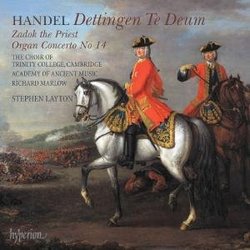 Handel: Dettingen Te Deum; Zadok the Priest; Organ Concerto No. 14