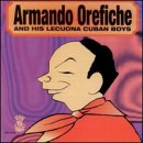 Armando Orefiche And His Lecuona Cuban Boys