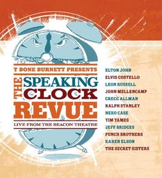 T Bone Burnett Presents The Speaking Clock Revue - Live From The Beacon Theatre