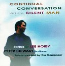 Continual Conversation with a Silent Man: Songs Of Lee Hoiby