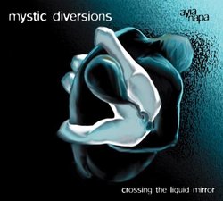 Mystic Diversions- Crossing the Liquid Mirror