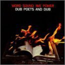 Word Sound 'Ave Power: Dub Poets & Dub