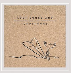 Lost Songs and Underdogs