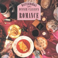 CBS Masterworks Dinner Classics: Romance