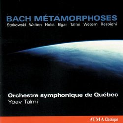 Bach Métamorphoses: Stokowski, Walton, Holst, Elgar, Talmi, Webern, Respighi