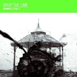 Fabriclive 53: Drop the Lime