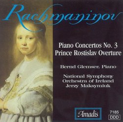 Rachmaninov: Piano Concerto No. 3; Prince Rostislav Overture