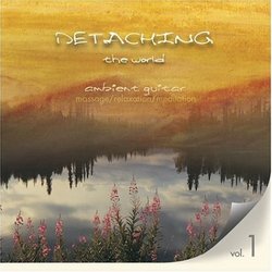 Detaching the World Vol. 1 - Ambient Music for Massage/Relaxation/Meditation