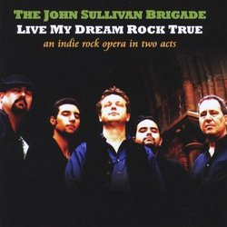 Live My Dream Rock True: An Indie Rock Opera in Two Acts