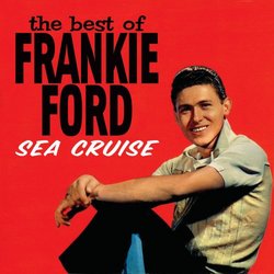 Sea Cruise: Very Best of Frankie Ford