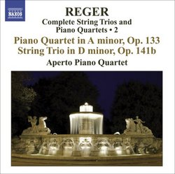 Reger: Complete String Trios & Piano Quartets, Vol. 2