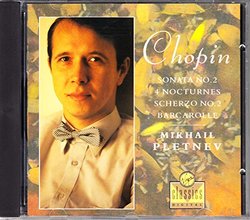Mikhail Pletnev plays Chopin Piano Sonata No. 2; 4 Nocturnes; Scherzo No. 2; Barcarolle (Virgin)
