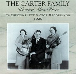 Worried Man Blues: Their Complete Victor Recordings - 1930