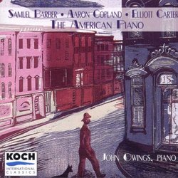 The American Piano: Piano Sonatas by Samuel Barber, Aaron Copland & Elliott Carter - John Owings, Piano