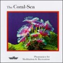 The Coral Sea: Phantasies for Meditation and Recreation
