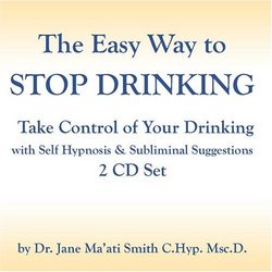 The Easy Way to Stop Drinking Take Control with Self Hypnosis & Subliminal Suggestion 2 CD Set