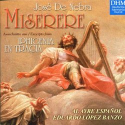 José de Nebra: Miserere; Excerpts from Iphigenia en Tracia
