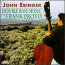 Double Bass Music of Frank Proto