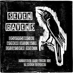 Seven Ravens: Unvarnished Tales from the Brothers Grimm