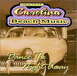 Original Carolina Beach Music : Dance The Night...