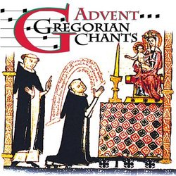Gregorian Chants: Advent & Christmas