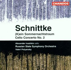 Schnittke: Cello Concerto No. 2/(K)ein Sommernachtstraum