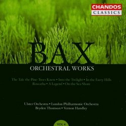 Bax: Orchestral Works, Vol. 4