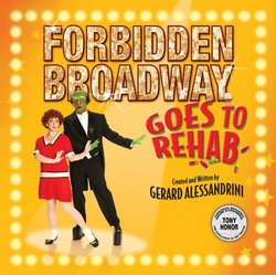 Forbidden Broadway Goes To Rehab [The Un-Original Cast Album]