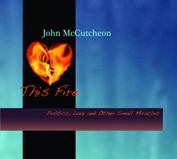 This Fire: Politics, Love & Other Small Miracles
