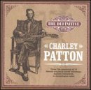 Definitive Charley Patton