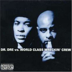 Dr Dre Vs World Class Wreckin Crew