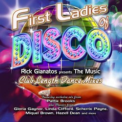 First Ladies of Disco: Rick Gianatos Presents The Music