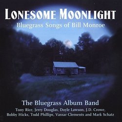 Lonesome Moonlight: Songs of Bill Monroe