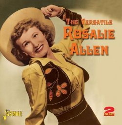 The Versatile Rosalie Allen [ORIGINAL RECORDINGS REMASTERED]