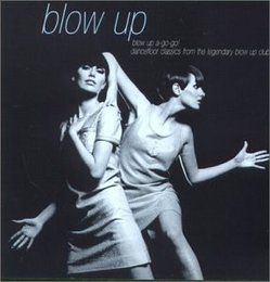 Blow Up A-Go-Go!: Dancefloor Classics From The Legendary Blow Up Club