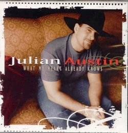 What My Heart Already Knows by Austin, Julian (2009-05-12)