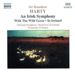 Sir Hamilton Harty: An Irish Symphony; With the Wild Geese; In Ireland