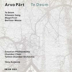Arvo Pärt: Te Deum / Silouans Song / Magnificat / Berliner Messe