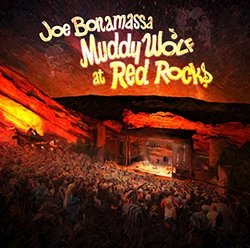Muddy Wolf at Red Rocks by Bonamassa, Joe (2015-03-31)