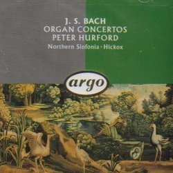 Bach: Organ Concertos ~ Concerto No 2 in D fr BWV 49, 169, 1053; Concerto No 1 in D minor fr BWV 146 + 1052; Concerto No 3 in D minor fr BWV 35 + 1059; BWV 1045, 29 (Argo)