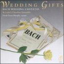 Wedding Gifts: Bach Wedding Cantatas