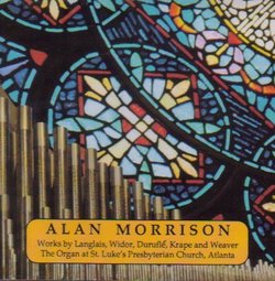 Alan Morrison plays works by Langlais, Widor, Duruflé, Krape & Weaver