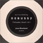 Surrounded by Debussy - Préludes Book I & II