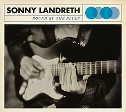Bound By The Blues By Sonny Landreth (2015-06-08)