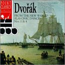 Dvorak: From the New World/Symphonic Dances 1 - 4